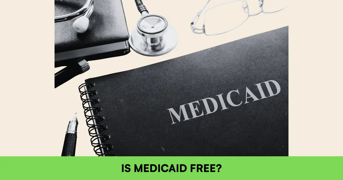 Is Medicaid free?