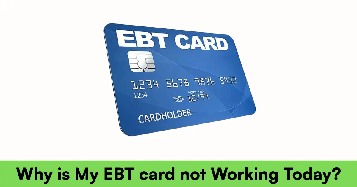 Why is my EBT card not working today