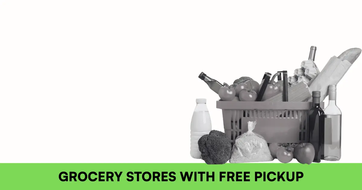 Grocery Stores with Free Pickup
