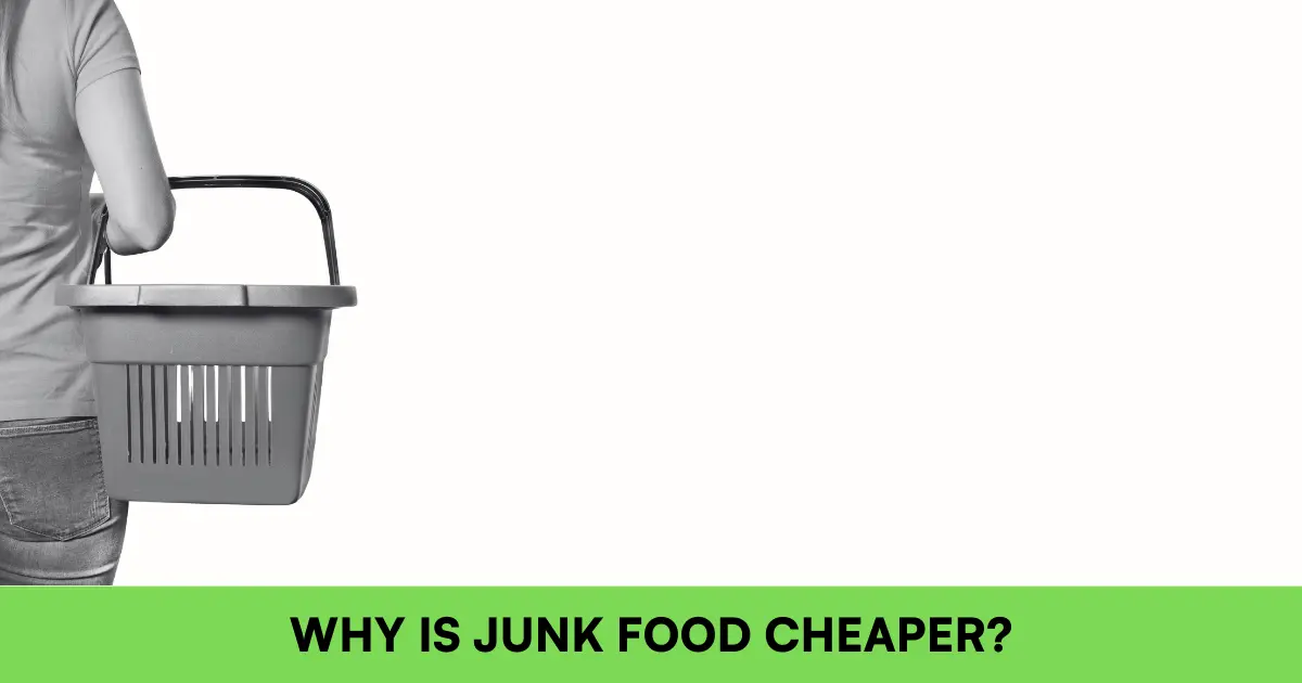 Why Is Junk Food Cheaper